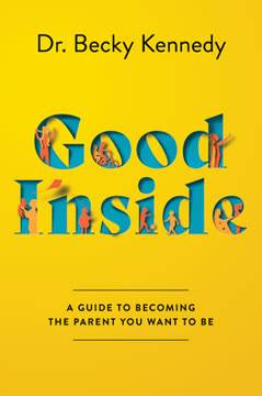 Good Inside by Becky Kennedy