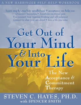 Get Out of Your Mind and Into Your Life book cover