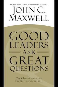 Good Leaders Ask Great Questions book cover