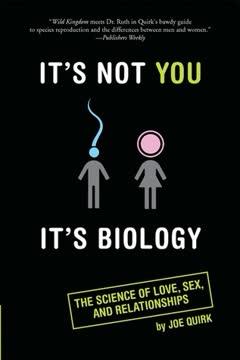 It's Not You, It's Biology. book cover