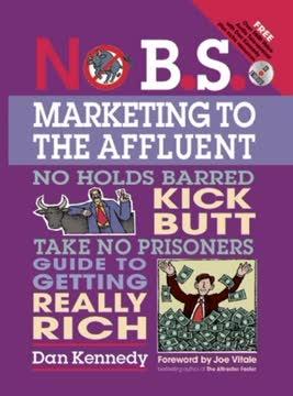 No B.S. Marketing To the Affluent book cover