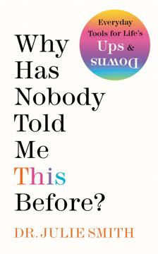 Why Has Nobody Told Me This Before? book cover