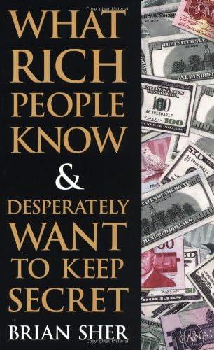 What Rich People Know & Desperately Want to Keep Secret book cover
