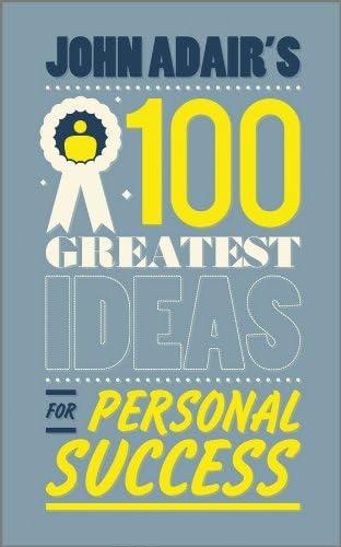 John Adair's 100 Greatest Ideas for Personal Success book cover