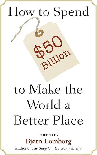 How to Spend $50 Billion to Make the World a Better Place book cover