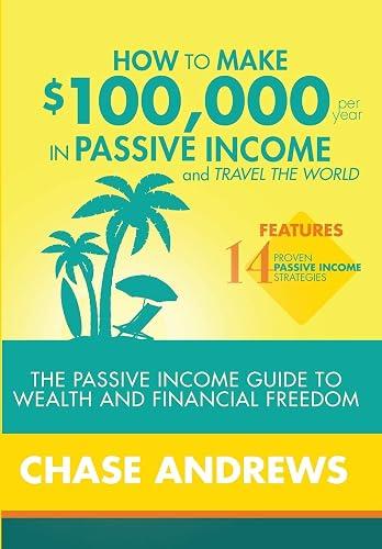 How to Make $100,000 per Year in Passive Income and Travel the World book cover
