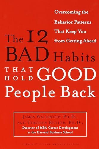 The 12 Bad Habits That Hold Good People Back book cover