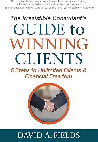 The Irresistible Consultant's Guide to Winning Clients book cover