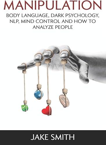 Manipulation, Body Language, Dark Psychology, NLP, Mind Control and How to Analyze People book cover