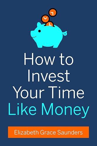 How to Invest Your Time Like Money book cover