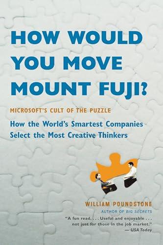 How Would You Move Mount Fuji? Microsoft's Cult of the Puzzle--How the World's Smartest Companies Select the Most Creative Thinkers book cover