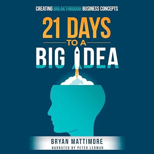 21 Days to a Big Idea (Bryan Mattimore): Book book cover