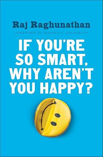 If You're So Smart, Why Aren't You Happy book cover