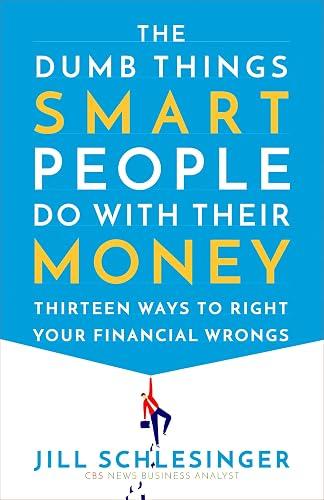 The Dumb Things Smart People Do with Their Money book cover
