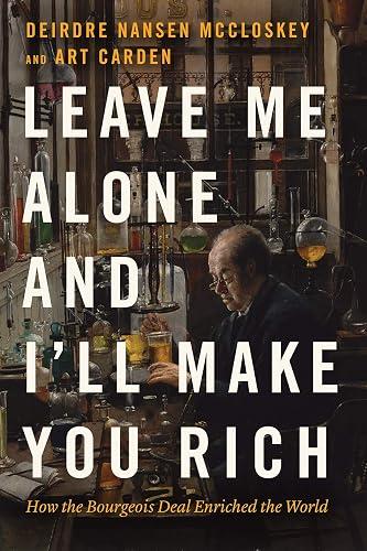 Leave Me Alone and I'll Make You Rich book cover