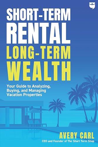 Short-Term Rental, Long-Term Wealth book cover