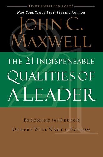 The 21 Indispensable Qualities of a Leader book cover