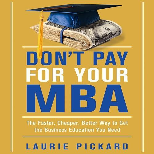 Don't Pay for Your MBA book cover