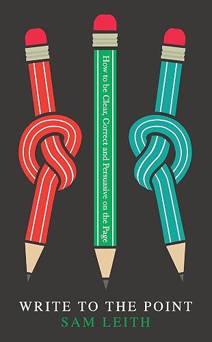 Write to the Point How to be Clear, Correct and Persuasive on the Page book cover
