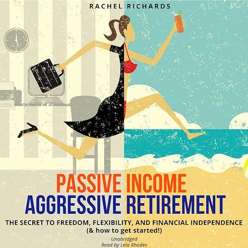 Passive Income, Aggressive Retirement book cover