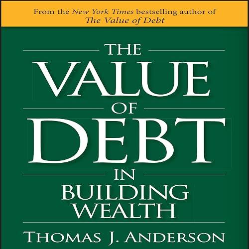 The Value of Debt in Building Wealth book cover