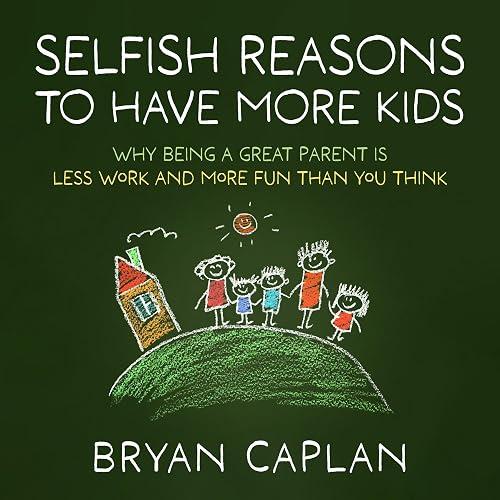 Selfish Reasons To Have More Kids book cover