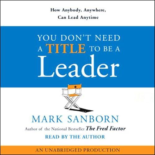 You Don't Need a Title to Be a Leader book cover