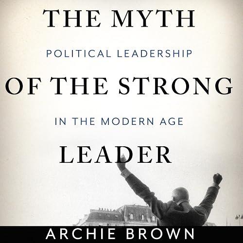 The Myth Of The Strong Leader book cover