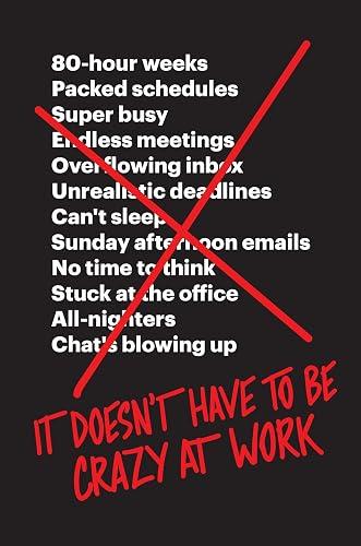 It Doesn't Have To Be Crazy At Work book cover
