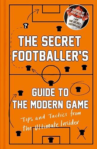 The Secret Footballer's Guide to the Modern Game book cover