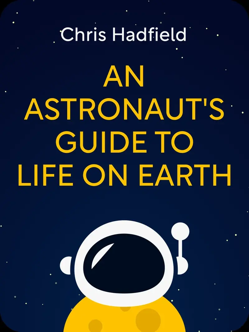 An Astronaut's Guide To Life On Earth book cover