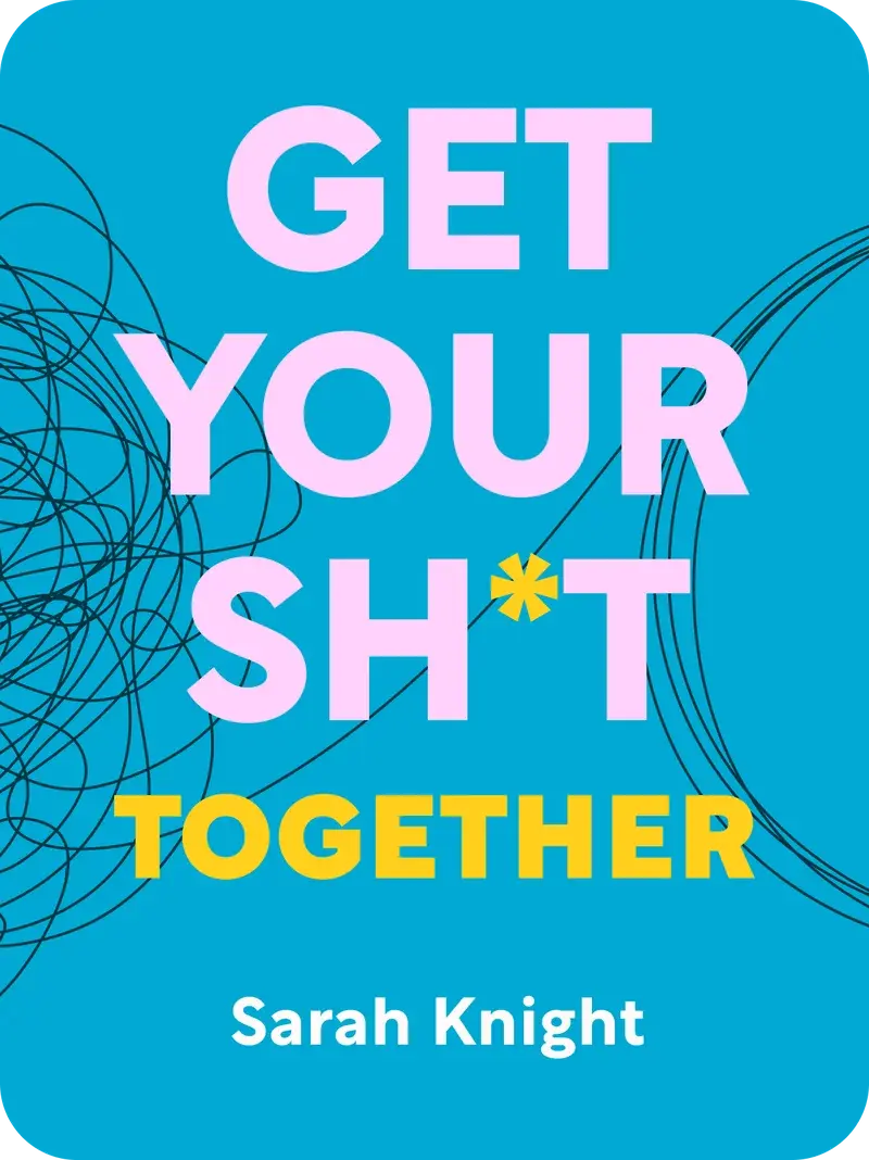 Get Your Sh*t Together book cover