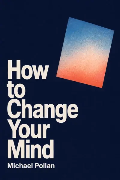 How To Change Your Mind book cover
