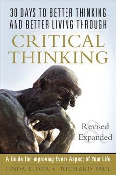 30 Days to Better Thinking and Better Living Through Critical Thinking book cover
