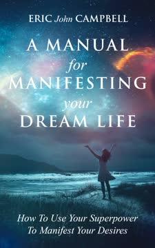 A Manual For Manifesting Your Dream Life book cover