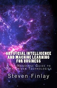 Artificial Intelligence and Machine Learning for Business book cover