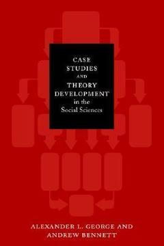 Case Studies And Theory Development In The Social Sciences book cover