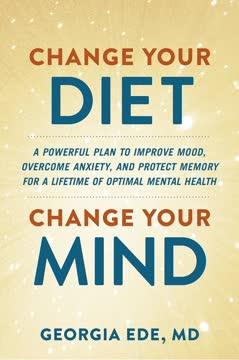 Change Your Diet, Change Your Mind book cover