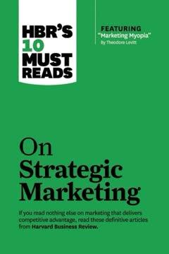 HBR's 10 Must Reads on Strategic Marketing book cover