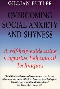 Overcoming Social Anxiety and Shyness Self-help Course book cover