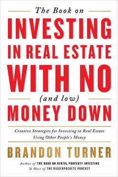 The Book on Investing in Real Estate With No (and Low) Money Down book cover