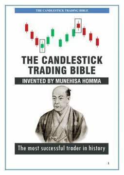 The Candlestick Trading Bible - Invented by Munehisa Homma book cover