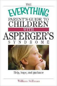 The Everything Parent's Guide To Children With Asperger's Syndrome book cover