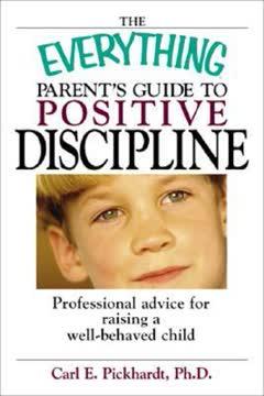 The Everything Parent's Guide To Positive Discipline book cover