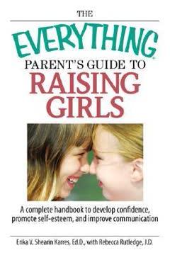 The Everything Parent's Guide To Raising Girls book cover
