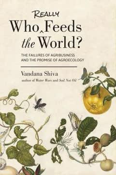 Who Really Feeds the World? The Failures of Agribusiness and the Promise of Agroecology book cover