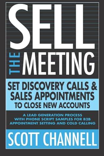 SELL THE MEETING Set Discovery Calls & Sales Appointments To Close New Accounts book cover