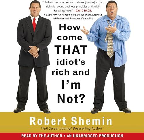 How Come That Idiot's Rich and I'm Not? book cover