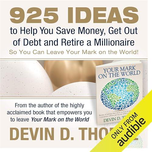 925 Ideas to Help You Save Money, Get Out of Debt and Retire a Millionaire So You Can Leave Your Mark on the World! book cover