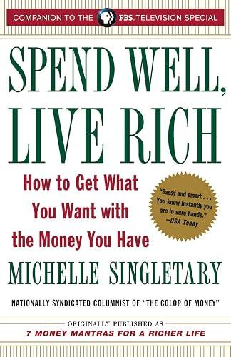 Spend Well, Live Rich Spend Well, Live Rich Spend Well, Live Rich book cover
